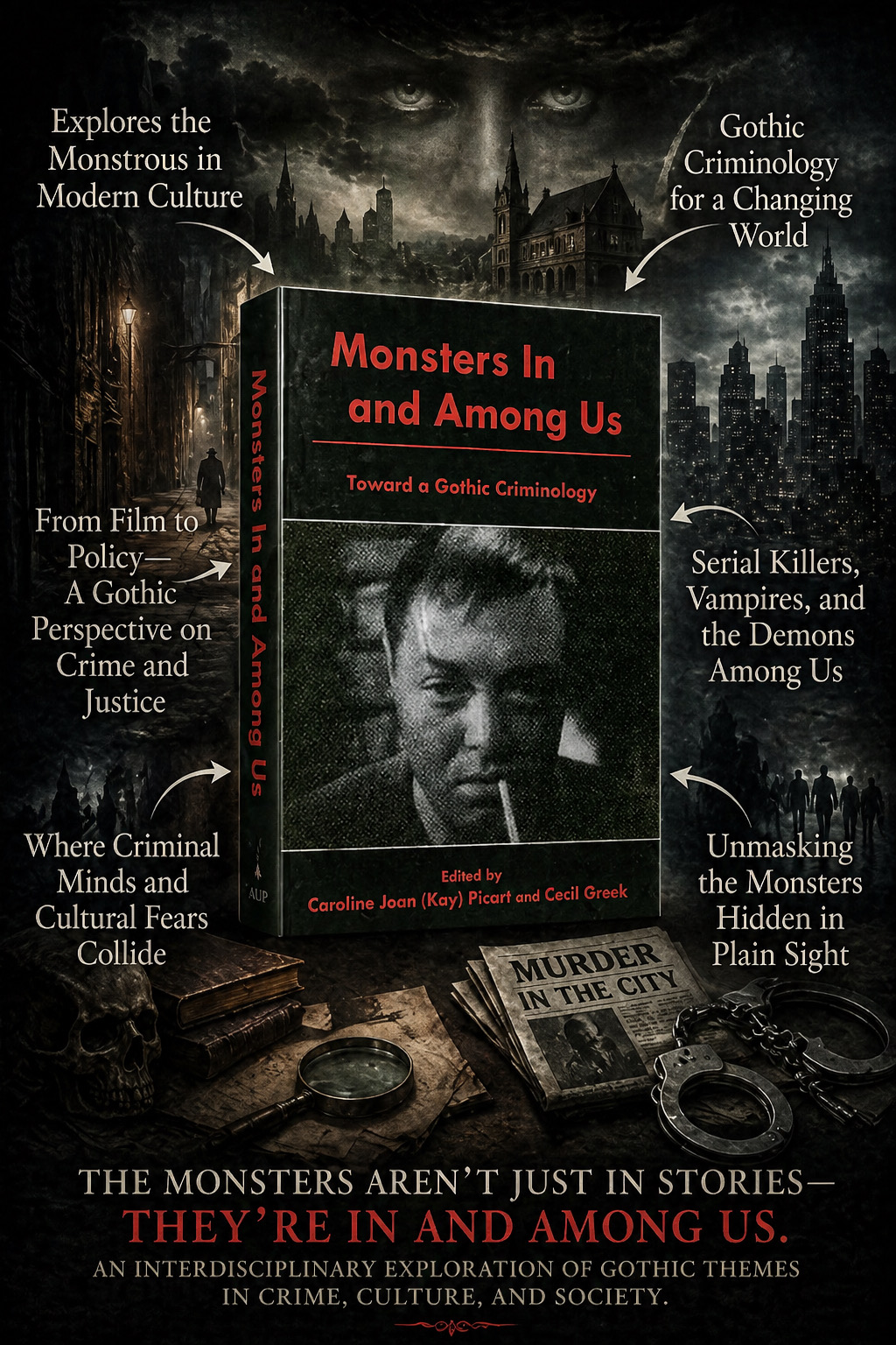 Monsters In and Among Us: Toward a Gothic Criminology